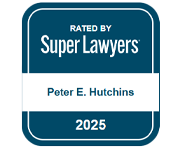 Rated By Super Lawyers | Peter E. Hutchins | 2025